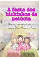 A festa dos bichinhos de pelúcia: Uma aventura emocionante das amigas Bella, Helena e Anne B0C47Q5JLQ Book Cover