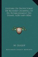 Histoire Du Protectorat De Richard Cromwell Et Du Retablissement Des Stuart, 1658-1660 (1856) 1120502276 Book Cover