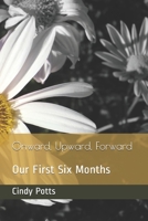 Onward, Upward, Forward: Our First Six Months B08M8GVZPC Book Cover