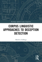 Corpus Linguistic Approaches to Deception Detection 1032054530 Book Cover