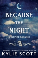 Because the Night: A Vampire Romance B0DX8BVMRY Book Cover