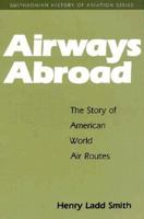 AIRWAYS ABROAD PB (Smithsonian History of Aviation and Spaceflight Series) 1560980532 Book Cover