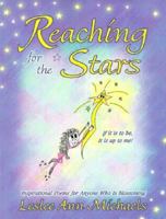 Reaching for the Stars: If It Is to Be, It Is Up to Me! : Inspirational Poems for Anyone Who Is Blossoming 1890059668 Book Cover