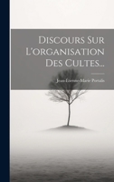 Discours Sur L'organisation Des Cultes... 129410618X Book Cover