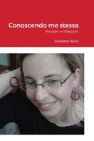 Conoscendo me stessa: pensieri e riflessioni sulla vita 1471733874 Book Cover