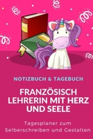 Franz�sischlehrerin Tagesplaner Notizbuch: Tagebuch Geschenk zum Selberschreiben und Gestalten.Tagesplaner mit Platz f�r Notizen, Monats und Jahreskalender.120 Seiten je 1Tag 1 Seite.Franz�sischlehrer 1676316167 Book Cover