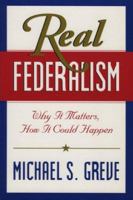 Real Federalism: Why It Matters, How It Can Happen 0844740993 Book Cover
