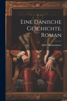 Eine dänische Geschichte. Roman 1021477885 Book Cover