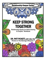Keep Strong Together - Relationship Quotes for Adult Coloring & Couples' Workbook 1736531204 Book Cover