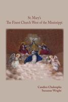 St. Mary's: The Finest Church West of the Mississippi 0982777205 Book Cover