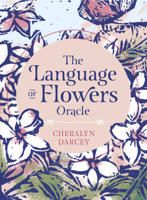 The Language of Flower Oracle: Sacred botanical guidance and support 1925924408 Book Cover