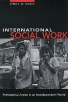 International Social Work: Professional Action in an Interdependent World 0195124464 Book Cover
