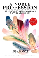 A Noble Profession: Life Lessons to Inspire Your Soul & Live in Abundance B0BW37S7LF Book Cover
