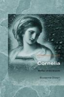 Cornelia, Mother of Gracchi (Women of the Ancient World) 041533148X Book Cover