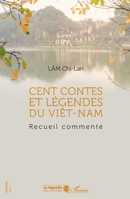 Cent contes et légendes du Viêt-Nam: Recueil commenté (La Légende Des Mondes) (French Edition) 2140254317 Book Cover