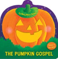 The Pumpkin Gospel (die-cut): A Story of a New Start with God 0784717583 Book Cover