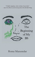 The Beginning of My Bs 1480882771 Book Cover