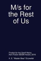 M/s for the Rest of Us 1329062213 Book Cover