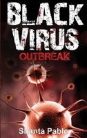 Black Virus: Outbreak (Black Virus Series Book 1) 0995264104 Book Cover