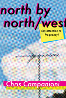 North by North/West: (An Attention to Frequency) 1959000438 Book Cover