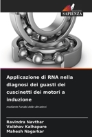Applicazione di RNA nella diagnosi dei guasti dei cuscinetti dei motori a induzione (Italian Edition) 620664684X Book Cover