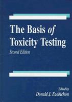 The Basis of Toxicity Testing (Pharmacology and toxicology) 0849385547 Book Cover