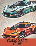 Classic Cars to Color B0CPDLG183 Book Cover