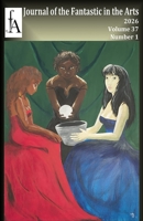 Journal of the Fantastic in the Arts Vol 37.1 1786959321 Book Cover