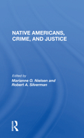 Native Americans, Crime, and Justice 0367160269 Book Cover