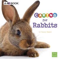 Caring for Rabbits: A 4D Book 1543527493 Book Cover