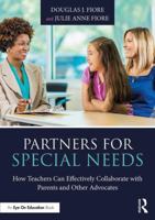 Partners for Special Needs: How Teachers Can Effectively Collaborate with Parents and Other Advocates 1138714739 Book Cover