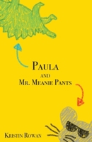 Paula and Mr. Meanie Pants 057857165X Book Cover