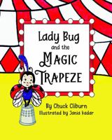 Lady Bug and the Magic Trapeze 1737285657 Book Cover