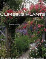 Climbing Plants: Enhance Your Garden with Climbers 1571459251 Book Cover