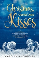 Christmas, Cupids and Kisses 0359705510 Book Cover