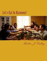 Let's Eat In Harmony! 1981646248 Book Cover