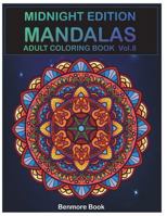 Midnight Edition Mandala: Adult Coloring Book 50 Mandala Images Stress Management Coloring Book for Relaxation, Meditation, Happiness and Relief & Art Color Therapy(volume 8) 1721812636 Book Cover