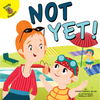 Not Yet! 1683427661 Book Cover