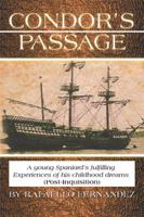 CONDOR'S PASSAGE: A young Spaniard's fulfilling Experiences of his childhood dreams 1499089341 Book Cover