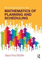 An Introduction to the Mathematics of Planning and Scheduling 1138197297 Book Cover