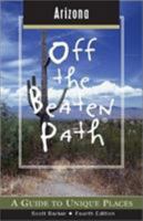Arizona Off the Beaten Path, 4th: A Guide to Unique Places 0762724293 Book Cover