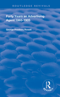 Forty Years an Advertising Agent: 1865-1905 0367111543 Book Cover