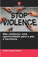Não violência: uma oportunidade para a paz e harmonia 6205884755 Book Cover