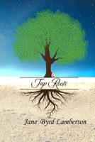 Tap Roots: Family Story of Growth through Love, Laughter, and Acceptance B09R3LQZJZ Book Cover