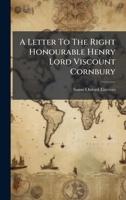 A Letter To The Right Honourable Henry Lord Viscount Cornbury 1024316459 Book Cover