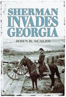 Sherman Invades Georgia 1591148154 Book Cover