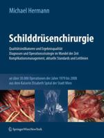 Schilddrusenchirurgie - Qualitatsindikatoren Und Ergebnisqualitat, Diagnosen Und Operationsstrategie Im Wandel Der Zeit, Komplikationsmanagement, Aktuelle Standards Und Leitlinien: An Uber 30.000 Oper 3709103967 Book Cover