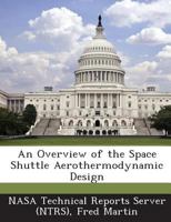 An Overview of the Space Shuttle Aerothermodynamic Design 1289037132 Book Cover