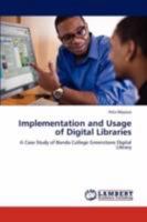 Implementation and Usage of Digital Libraries: A Case Study of Bunda College Greenstone Digital Library 3847306391 Book Cover