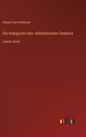 Die Kategorien des reflektierenden Denkens: Zweiter Band 3368439863 Book Cover